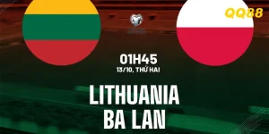 Soi kèo Lithuania vs Ba Lan, 1h45 ngày 13/10: Cuộc chiến giữa kiên cường và đẳng cấp.